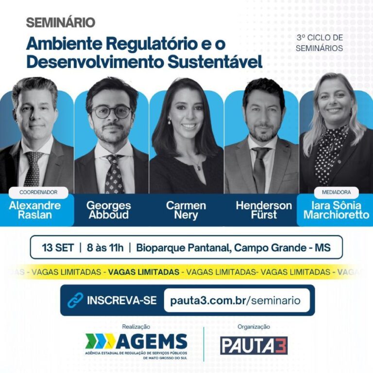 AGEMS realiza evento inédito sobre Ambiente Regulatório e Desenvolvimento Sustentável